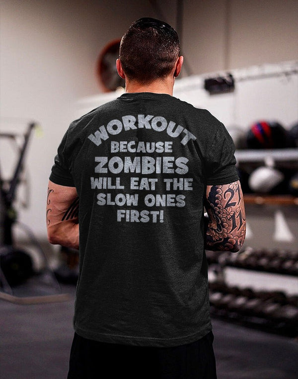 Men's Workout Because Zombie Will Eat The Slow Ones First Wording Printed T-shirt